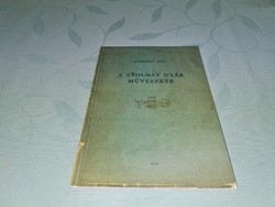 Nikelszky Géza: A Zsolnay gyár művészete