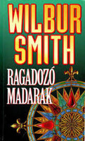Wilbur Smith: Ragadozó madarak ( Courtney 1. )