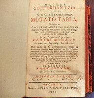 1788. MAGYAR CONCORDÁNTZIA, az Ó és ÚJ TESTAMENTOMRA MÚTATÓ TÁBLA