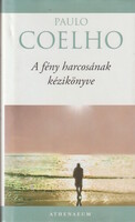 Paulo Coelho: A fény harcosának kézikönyve