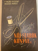 F.Hajdú Erzsébet Hegedüs Margit : Női szabók könyve Műszaki Könyvkiadó Budapest 1961.Szakrajz.