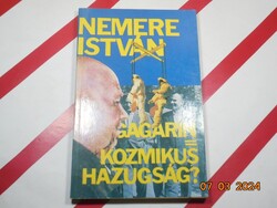 Nemere István - Gagarin = Kozmikus hazugság?