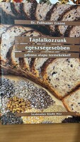 Táplálkozzunk egészségesebben gabona alapú termékekkel Dr. Pollhamer Ernőné