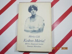 Móricz Lili: Kedves Mária! Móricz Zsigmond levelei Simonyi Máriához