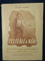 Földes Mihály: Felszáll a köd (belügyminisztérium kiskönyvtára)