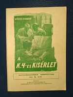 Vértes Tivadar: A k.4-es kíserlet (belügyminisztérium kiskönyvtára)