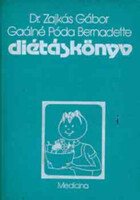 Dr. Zajkás Gábor - Gaálné Póda Bernadette: Diétáskönyv (harmadik kiadása)