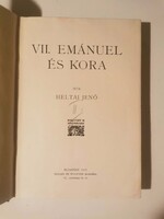 Heltai Jenő VII. Emánuel és kora