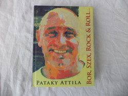 Pataky Attila: Bor, szex, Rock&Roll dedikált (2194)