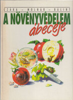 Bálint János, Czáka Sarolta, Molnár Mária: A növényvédelem ábécéje