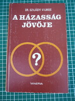Dr. Szilágyi Vilmos - A házasság jövője