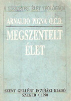 Arnoldo Pigna: Megszentelt élet (A szerzetesi élet teológiája)