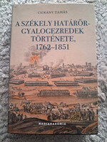 Csikány Tamás - A székely határőr-gyalogezredek története, 1762-1851