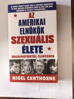 Nigel Cawthorne: Az amerikai elnökök szexuális élete Washingtontól Clintonig