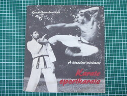 Koncz, Galambos, Kira - A küzdelem művészete, karate, sportkarate