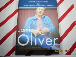 Jamie Oliver - ...és egyszerűen csak főzz!