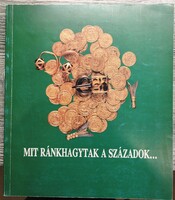 Könyv, Révész László, Mit ránk hagytak a századok vezető a Herman Ottó Múzeum kiállításához 1994
