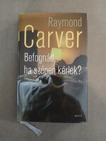 Raymond Carver - Befognád, ha szépen kérlek?  - Magvető, 2011
