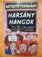 Rettentő tudomány: harsány hangok - Nick Arnold -