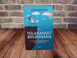 Oliver Burkeman - Túladagolt boldogság