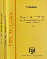 Garai László: Quo vadis, tovaris? I-II. A MODERNIZÁCIÓ ÚTJÁRÓL S A RAJTA VÁNDORLÓ EMBERRŐL - Sorozatcím:Pszichológia
