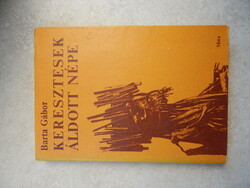 Barta Gábor - Keresztesek áldott népe