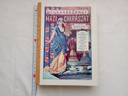Szakácskönyv 001 - Kugler Géza A legújabb és legteljesebb nagy házi cukrászat - reprint 1987
