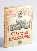 Magyar reneszánsz - Mátyás király és kora - Sorszámozott többszörösen aláírt védőborítós példány !!