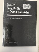 Bokor Péter: Végjáték a Duna mentén - Interjúk egy filmsorozathoz