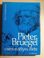 Felix Timmermans  Pieter Bruegel  szenvedélyes élete