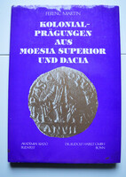 Ferenc Martin - Kolonial pragungen aus Moesia Superior und Dacia