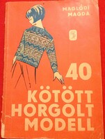 1968.Maglódi Magda :40 kötött, horgolt modell kézimunka könyv a képek szerint MINERVA