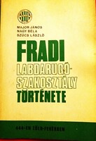 1972.Major-Nagy-Szűcs :A Fradi labdarúgószakosztály története könyv képek szerint Sportpropaganda