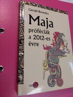 Gerald Benedict - Maja próféciák a 2012-es évre