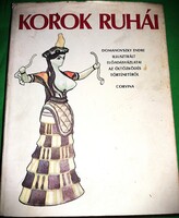 1979.Domanovszky Endre : KOROK ruhái - Az öltözködés története könyv a képek szerint CORVINA
