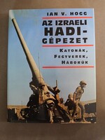 Ian V. Hogg - Az izraeli hadigépezet - Holló és Társa