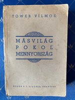 Tower Vilmos: Másvilág pokol mennyország című könyve. Budapest,1945. Korda R.T.kiadása