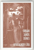 Orbán János Dénes: Hivatalnok-líra