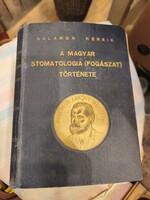 Salamon Henrik: A magyar stomatologia (fogászat) története a legrégibb időtől napjainkig