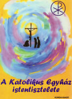 Pusztai László: A katolikus egyház istentisztelete (Liturgikus alapismeretek)- Hittankönyv az 5. évf
