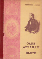 Szekeres József: Ganz Ábrahám élete