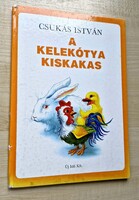 Csukás István: A kelekótya kiskakas - Cakó Ferenc rajzaival - RITKA ELSŐ KIADÁS (1990)
