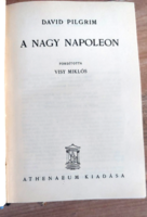 David Pilgrim  A nagy Napoleon / Athenaeum Irodalmi és Nyomdai R.-T.kiadása