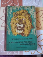 Kittenberger Kálmán: A Kilima-ndzsárótól Nagymarosig