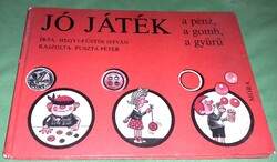 1982. Hegyi-Füstös István :Jó játék a pénz, a gomb, a gyűrű KREATÍV JÁTÉKOK könyv képek szerint MÓRA