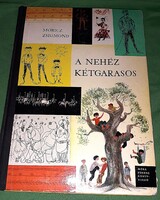 1960.Móricz Zsigmond:A nehéz kétgarasos MESÉK, ELBESZÉLÉSEK.képes könyv a képek szerint MÓRA