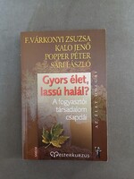 F.Várkonyi, Kalo,Popper, Sári- Gyors élet, lassú halál? - A fogyasztói társadalom csapdái-Saxum,2007