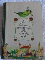 A BŰVÖS CSENGETTYŰ és más mesék - régi, ritka mesekönyv (1957)