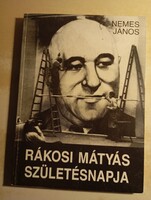 Nemes János Rákosi Mátyás születésnapja