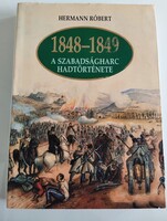 Hermann Róbert: 1848-1849 A szabadságharc hadtörténete
